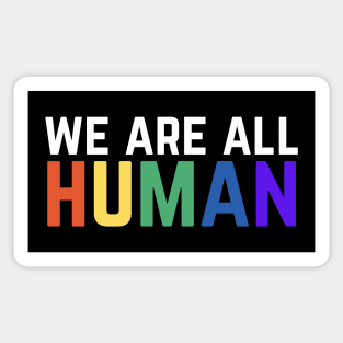 We Are All Human Sticker